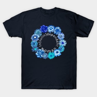 In(sulin) dependant woman - flower blue circle T-Shirt